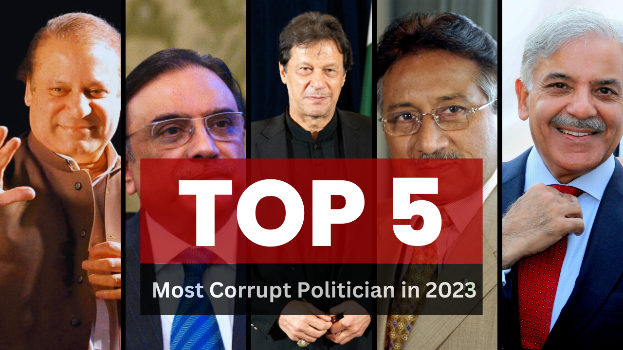 Top 5 Most Corrupt Politician Leaders Of Pakistan in 2023